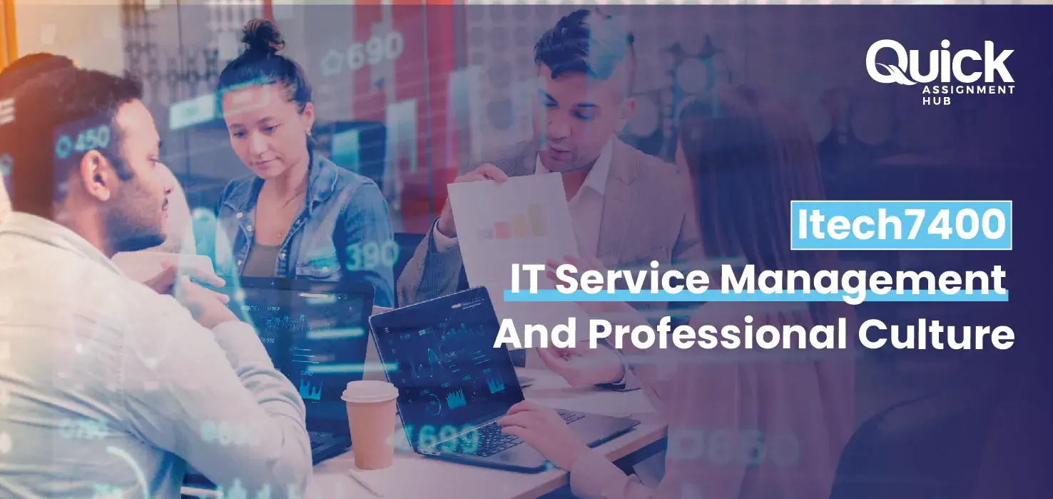 ITECH7400 IT Service Management And Professional Culture