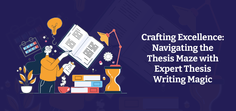 Navigating the Thesis Maze with Expert Thesis Writing Magic