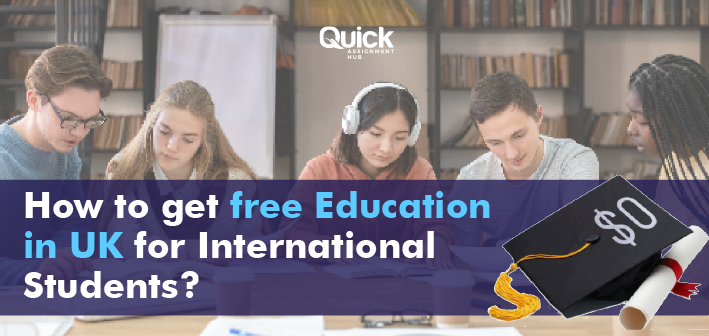 Exploring opportunities of free education in UK for international students | Quick Assignment Hub