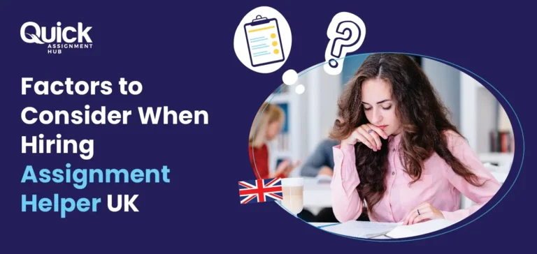 Factors to Consider When Hiring Assignment Helper UK