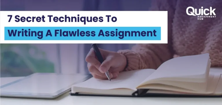 7 Secret Assignment Writing Techniques For A Flawless Assignment