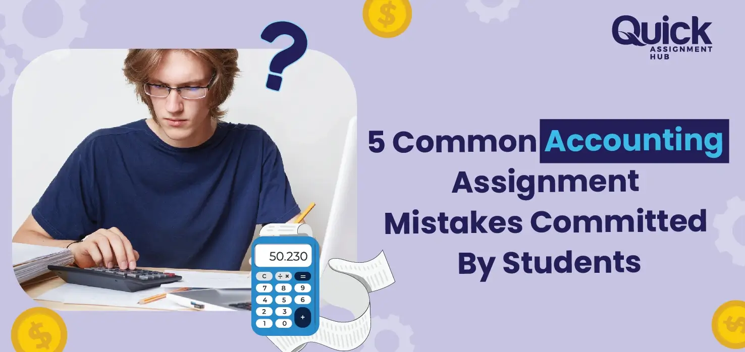 Common Accounting Assignment Mistakes To Avoid | Quick Assignment Hub