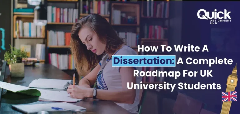 How To Write A Dissertation: A Complete Roadmap For UK Students