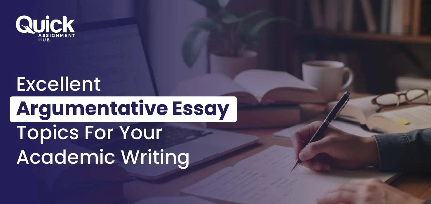 Excellent Argumentative Essay Topics For Your Academic Writing