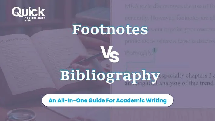 Footnotes Vs. Bibliography: An All-In-One Guide For Academic Writing