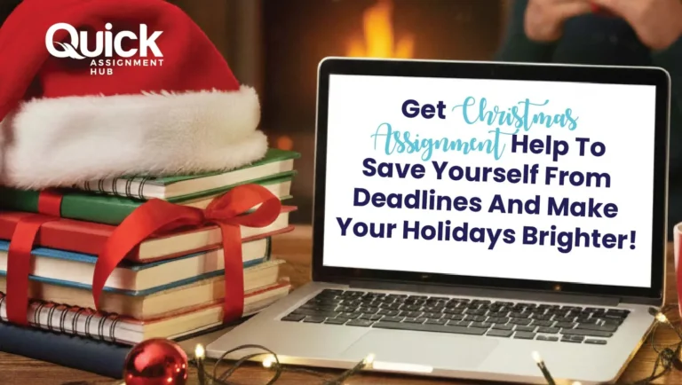 Get Christmas Assignment Help To Save Yourself From Deadlines And Make Your Holidays Brighter!